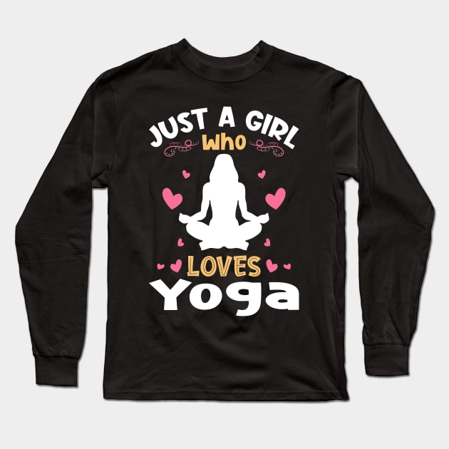 Just a Girl who Loves Yoga Long Sleeve T-Shirt by aneisha